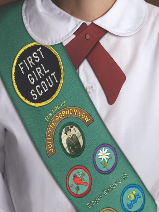 Title details for First Girl Scout by Ginger Wadsworth - Available